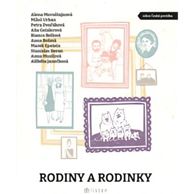 Rodiny a rodinky - Bolavá Anna, Epstein Marek, Bellová Bianca, Dvořáková Petra, Beran Stanislav, Urban Miloš, Mornštajnová Alena, Geislerová Aňa, Musilová Anna, Janečková Alžběta