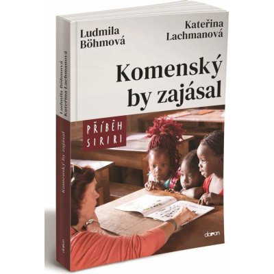 Komenský by zajásal - Příběh Siriri