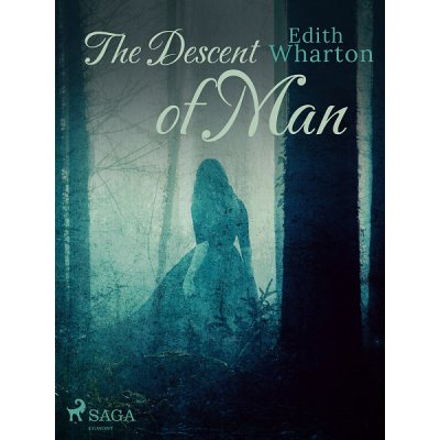 The Descent of Man - Edith Whartonová – Hledejceny.cz