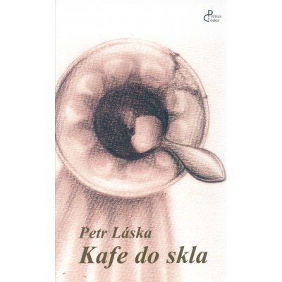 Kafe do skla - Láska Petr