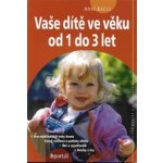 Vaše dítě ve věku od 1 do 3 let - Bacus, Anne – Hledejceny.cz