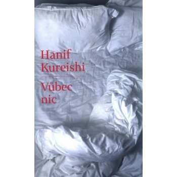 Vůbec nic - Kureishi Hanif