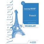 Cambridge IGCSE (TM) French Vocabulary Workbook - Hares, Rod; Gilles, Jean-Claude; Lechelle, Lauren; Thathapudi, Kirsty; Littlewood, Lisa; Chevrier-Clarke, Severine – Hledejceny.cz