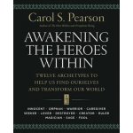 Awakening the Heroes Within - C. Pearson Twelve Ar – Hledejceny.cz