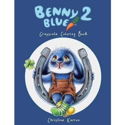 Benny Blue 2 Grayscale Coloring Book Karron ChristinePaperback – Zbozi.Blesk.cz