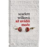 Až uvidíš moře - Wilková Scarlett – Zboží Mobilmania
