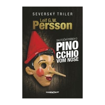 Skutočný príbeh o Pinocchiovom nose - Leif G. W. Persson [SK]