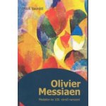 Olivier Messiaen - Navrátil Miloš – Hledejceny.cz