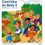 CESTIČKA DO ŠKOLY II, PRVOUKA PRO 1. ROČNÍK ZŠ - Hana Rezutková; Vlasta Švejdová – Hledejceny.cz