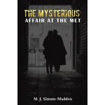 The Mysterious Affair at the Met Simms-Maddox M. J.Paperback – Hledejceny.cz