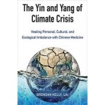 Yin and Yang of Climate Crisis - Kelly Brendan – Hledejceny.cz