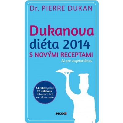 Dukanova diéta 2014 s novými receptami. Aj pre vegetariánov Pierre Dukan – Hledejceny.cz