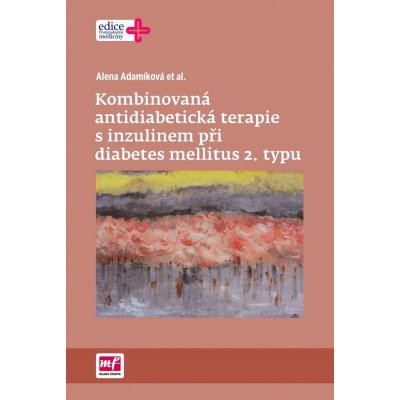 Mladá fronta a. s. Kombinovana´ antidiabeticka´ terapie s inzulinem při diabetes mellitus 2. typu – Zbozi.Blesk.cz