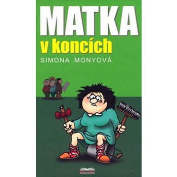 Matka v koncích - Simona Monyová