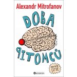 Alexandr Mitrofanov Doba pitomců – Zboží Mobilmania
