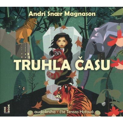Truhla času - Andri Snaer Magnason - čte Tereza Hofová – Sleviste.cz