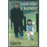 HORKY ROMAN & KAMELOT - VALERIE – Hledejceny.cz