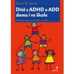 Dítě s ADHD a ADD doma i ve škole – Hledejceny.cz