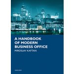 A Handbook of modern business office Miroslav Kaftan – Hledejceny.cz