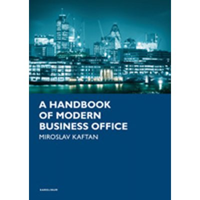 A Handbook of modern business office Miroslav Kaftan – Hledejceny.cz