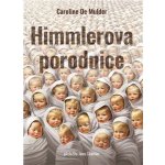 Himmlerova porodnice - Caroline De Mulder – Sleviste.cz