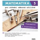 Matematika 3 pro střední odborná učiliště - Mgr. Lenka Macálková, RNDr. Martina Květoňová