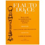 Škola hry na sopránovou zobcovou flétnu 1.díl Ladislav Daniel – Hledejceny.cz