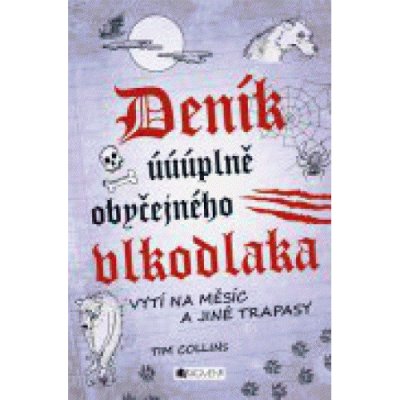 Deník úúúplně obyčejného vlkodlaka – Vytí na měsíc a jiné... - Zdík Dušek, Tim Collins – Zbozi.Blesk.cz