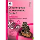 Chcete se dostat na ekonomickou fakultu? 1.díl - Matematika - 2. vydání