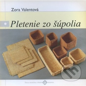 Pletenie zo šúpolia - Zora Valentová