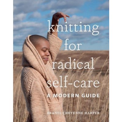 Knitting for Radical Self-Care – Hledejceny.cz