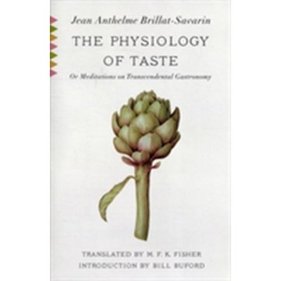 The Physiology of Taste - J. Brillat-Savarin