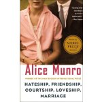 Hateship, Friendship, Courtship, Loveship, Marriage - Alice Munro – Hledejceny.cz