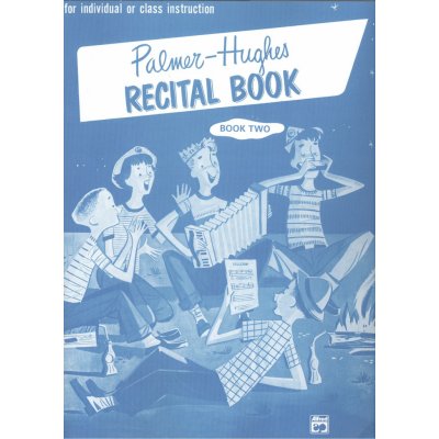 Palmer-Hughes RECITAL BOOK 2 / snadné přednesové skladby pro akordeon