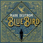 Deutrom Mark - Blue Bird LP – Hledejceny.cz