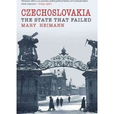 Czechoslovakia: The State That Failed Mary Heimann