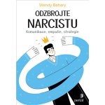 Odzbrojte narcistu - Wendy Behary – Hledejceny.cz