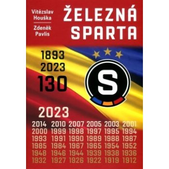 Železná Sparta 130 let 1893-2023 - Vítězslav Houška