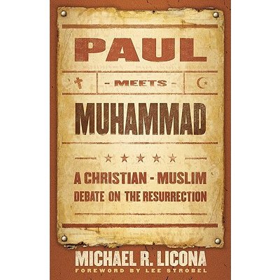Paul Meets Muhammad - A Christian-Muslim Debate on the Resurrection Licona Michael R.Paperback – Zboží Mobilmania