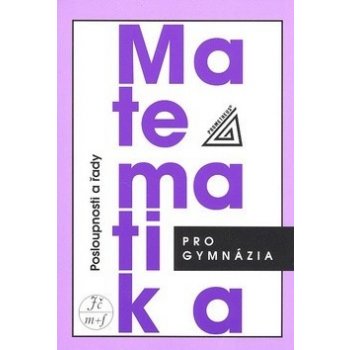 Matematika pro gymnázia - Posloupnosti a řady - Odvárko O.