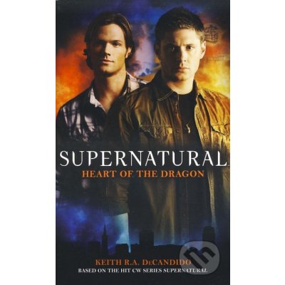 Supernatural: Heart of the Dragon - Keith R.A. DeCandido – Hledejceny.cz