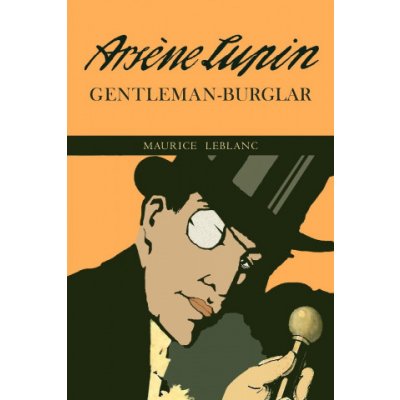 The Extraordinary Adventures of Arsene Lupin, Gentleman-Burglar LeBlanc MauricePaperback – Zbozi.Blesk.cz