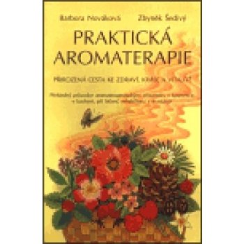 Praktická aromaterapie - Barbora Nováková, Zbyněk Šedivý