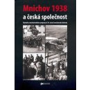 Mnichov 1938 a česká společnost -- Sborník ze sympozia k 70. výročí podepsání mnichovské dohody - kol.