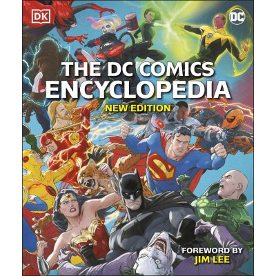 Wiacek Stephen, Walker Landry, Manning Matthew K., Scott Melanie, Jones Nick, Lee Jim - The DC Comics Encyclopedia New Edition