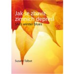 Jak se zbavit zimních depresí-SAD, winter blues - Susane Talbot – Hledejceny.cz