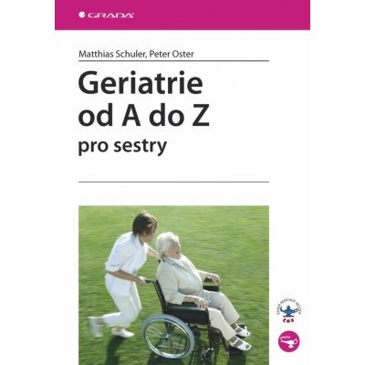 Geriatrie od A do Z pro sestry - Matthias Schuler – Hledejceny.cz