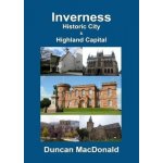 Inverness - Historic City a Highland Capital – Hledejceny.cz