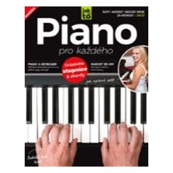 Piano pro každého: Vše, co potřebujete znát ke hře na piano a keyboard!