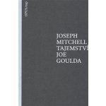 Tajemství Joe Goulda - Joseph Mitchell – Hledejceny.cz